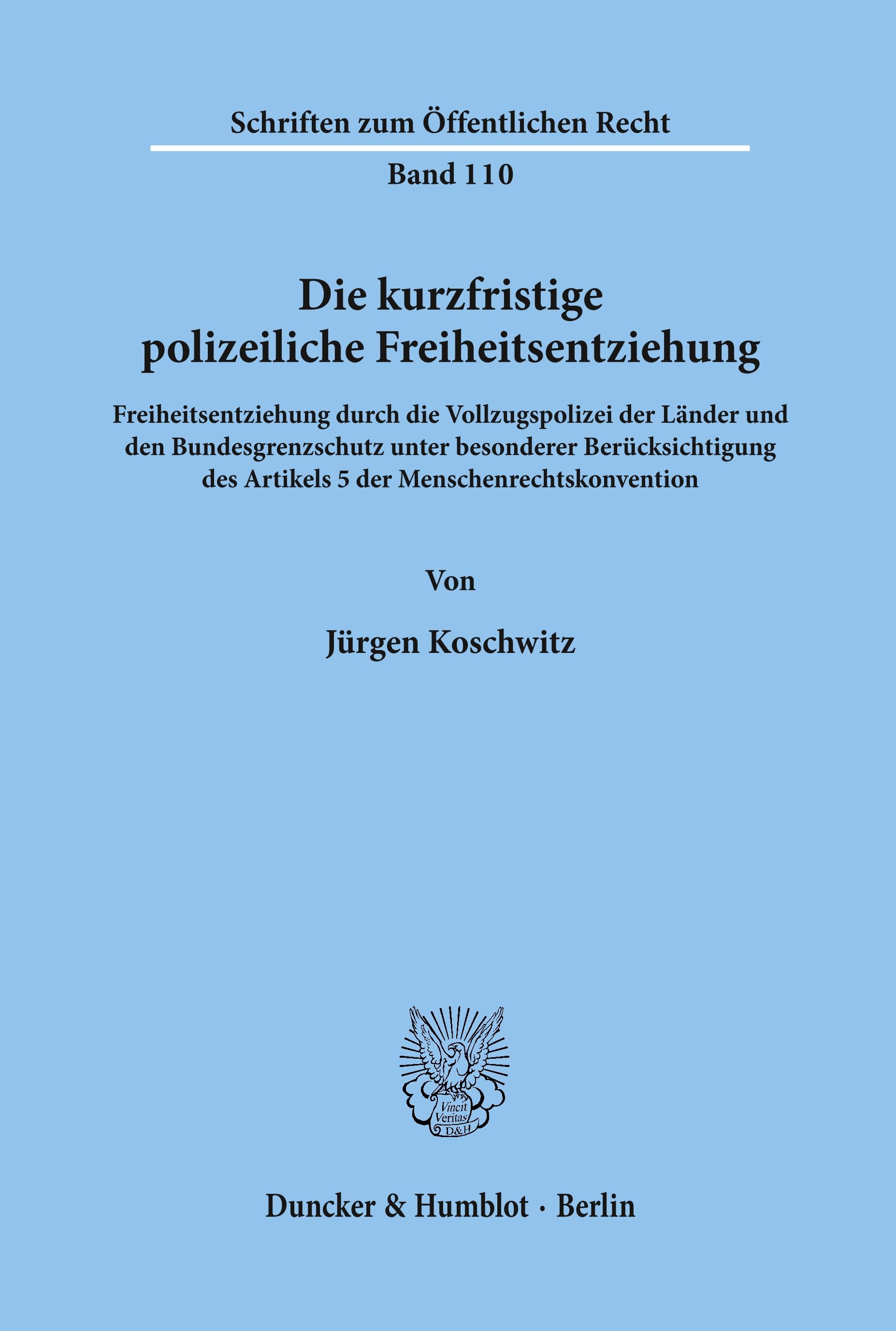 Die kurzfristige polizeiliche Freiheitsentziehung.