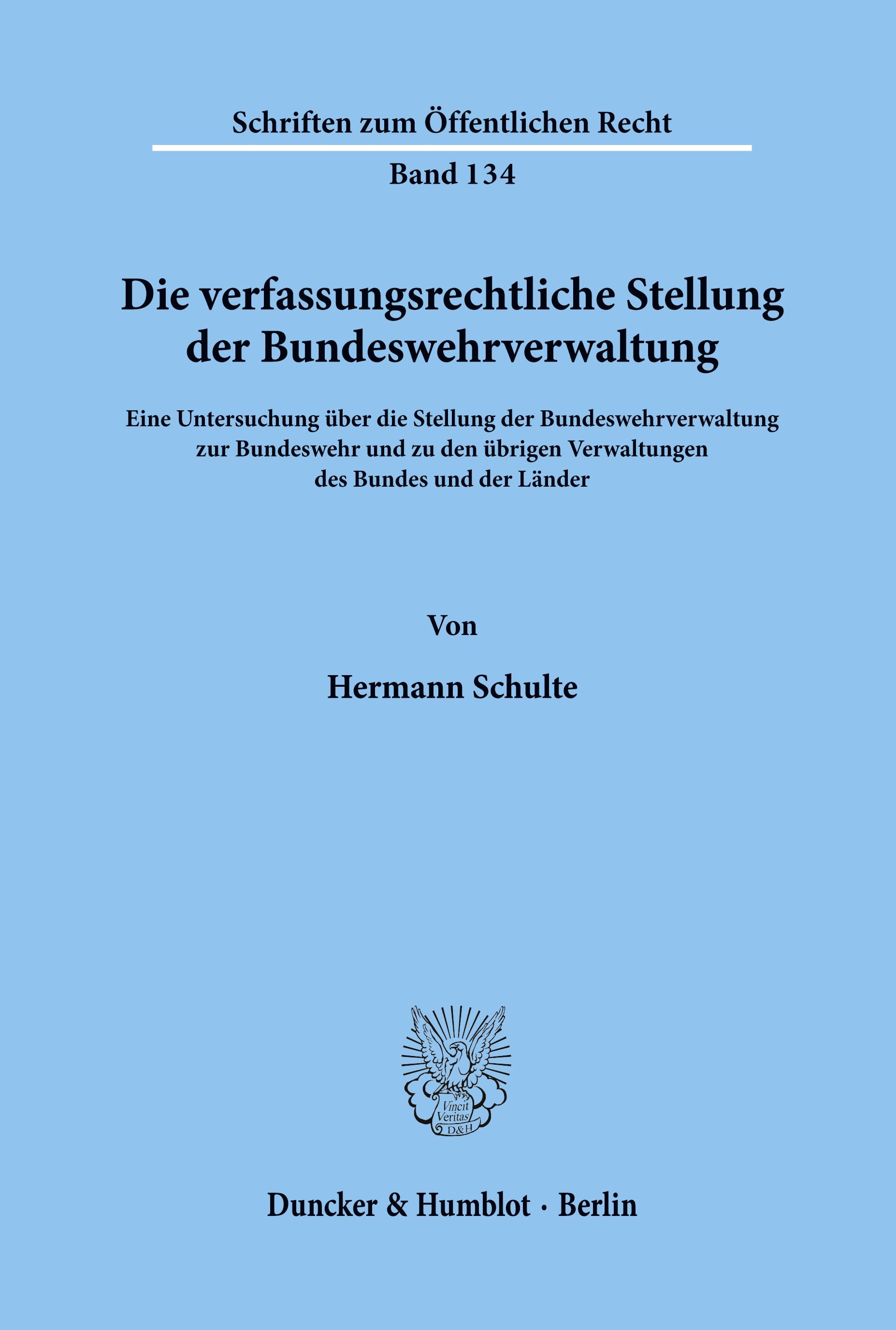 Die verfassungsrechtliche Stellung der Bundeswehrverwaltung.