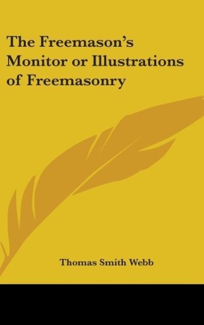 The Freemason's Monitor or Illustrations of Freemasonry