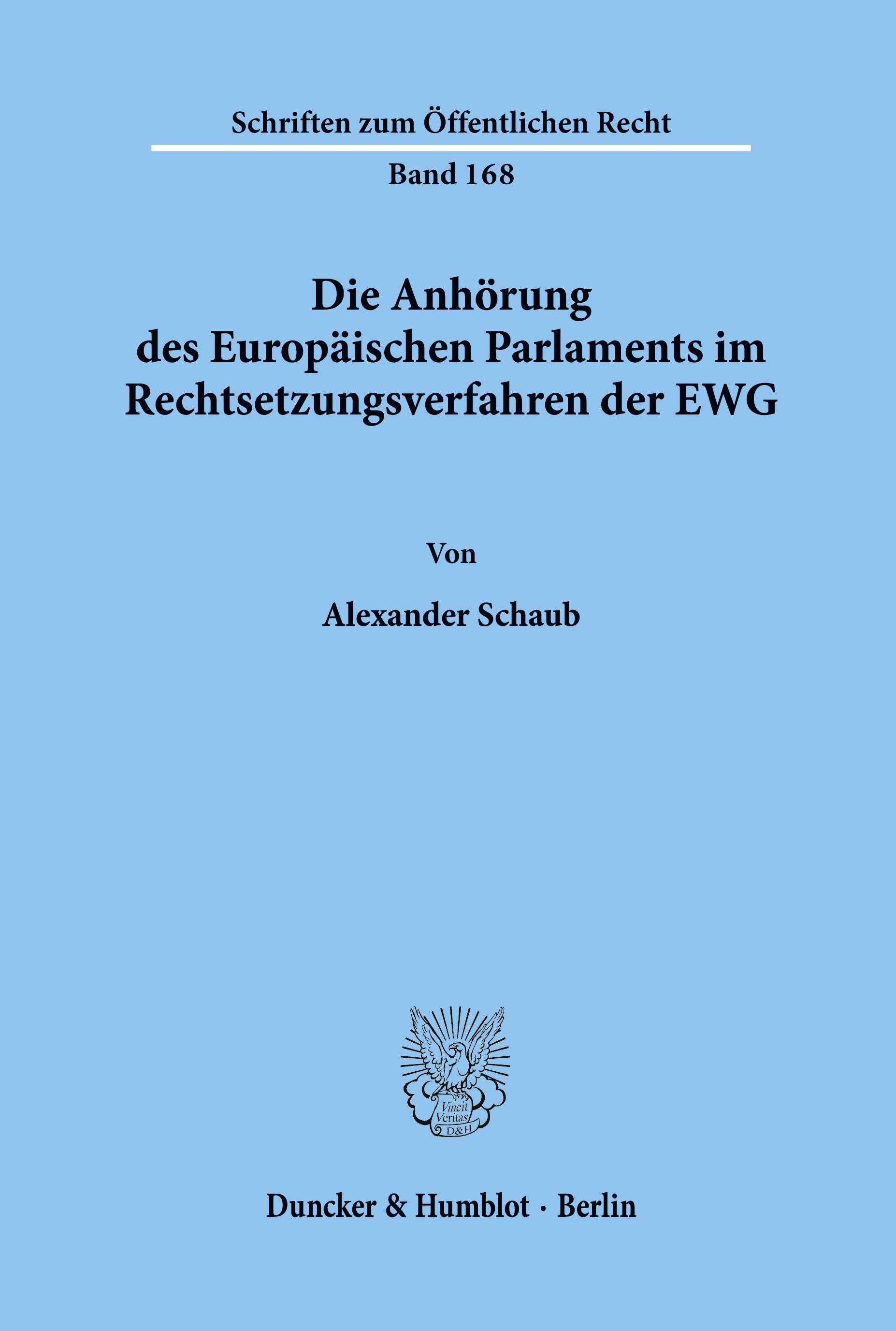 Die Anhörung des Europäischen Parlaments im Rechtsetzungsverfahren der EWG.