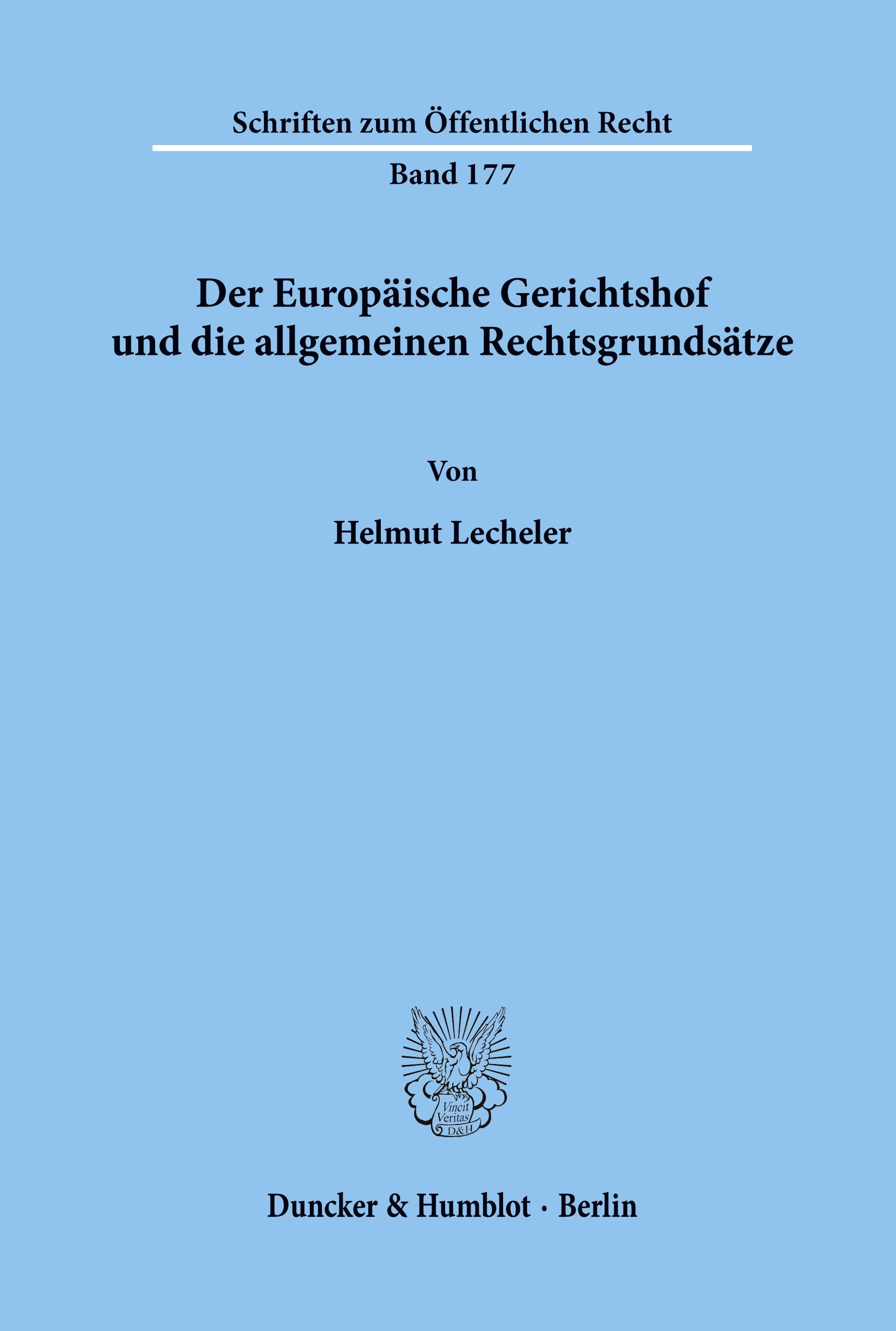 Der Europäische Gerichtshof und die allgemeinen Rechtsgrundsätze.