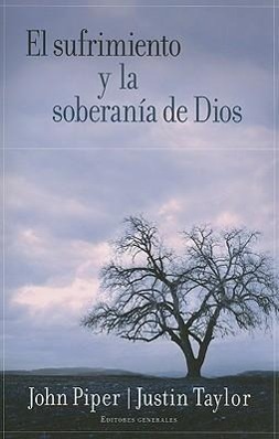 El Sufrimiento Y La Soberanía de Dios