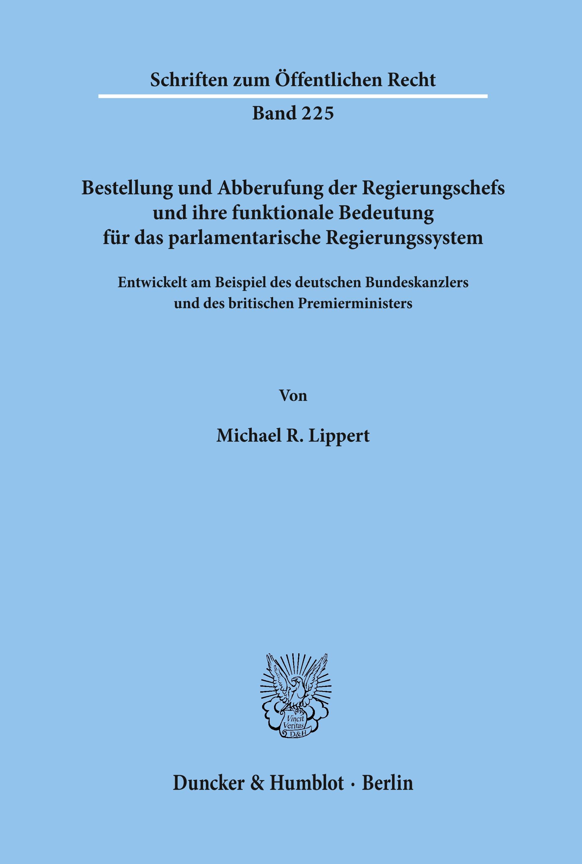 Bestellung und Abberufung der Regierungschefs und ihre funktionale Bedeutung für das parlamentarische Regierungssystem.