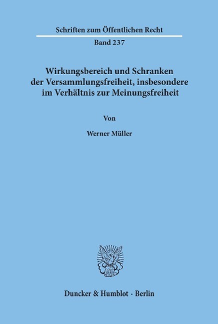 Wirkungsbereich und Schranken der Versammlungsfreiheit, insbesondere im Verhältnis zur Meinungsfreiheit