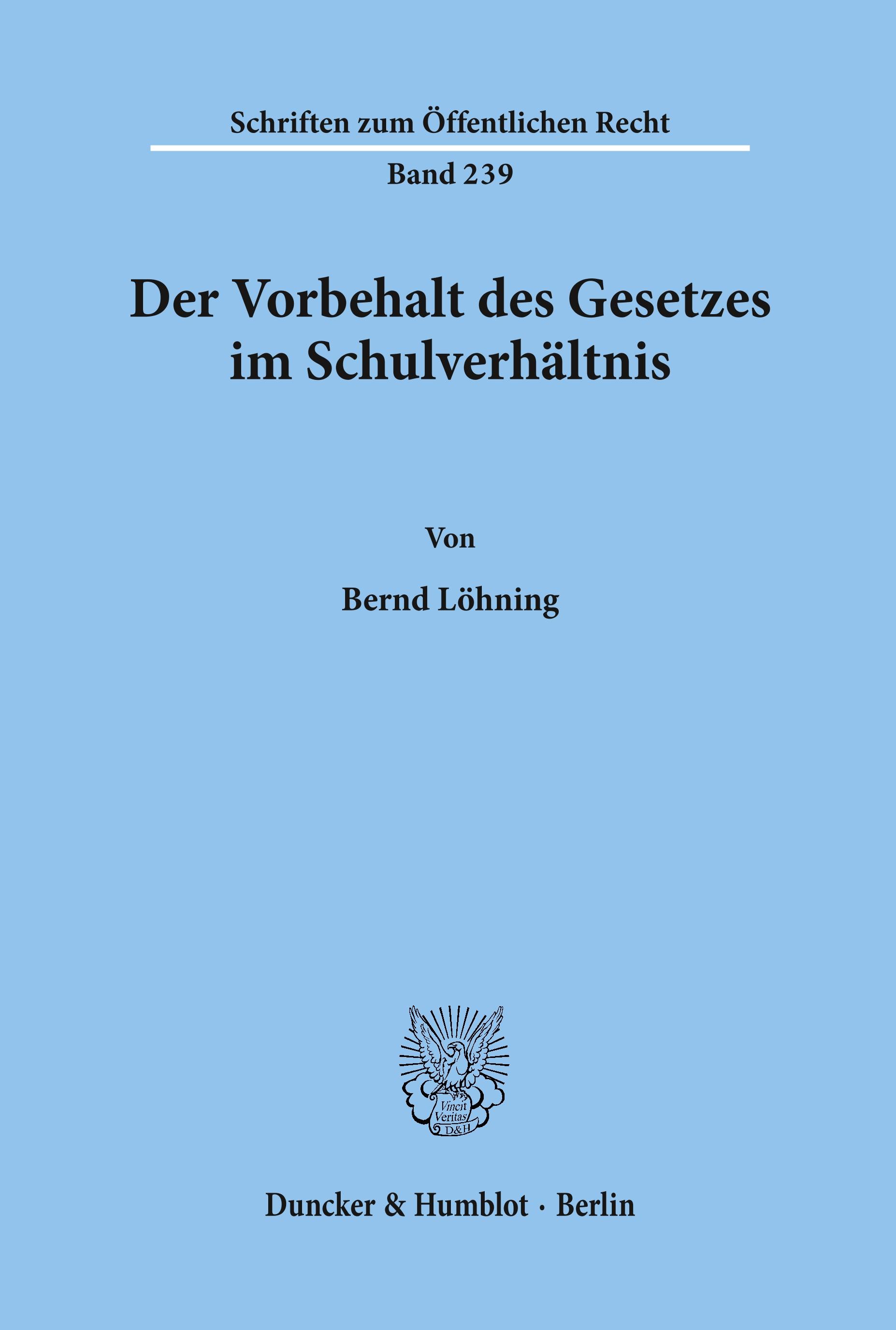 Der Vorbehalt des Gesetzes im Schulverhältnis.