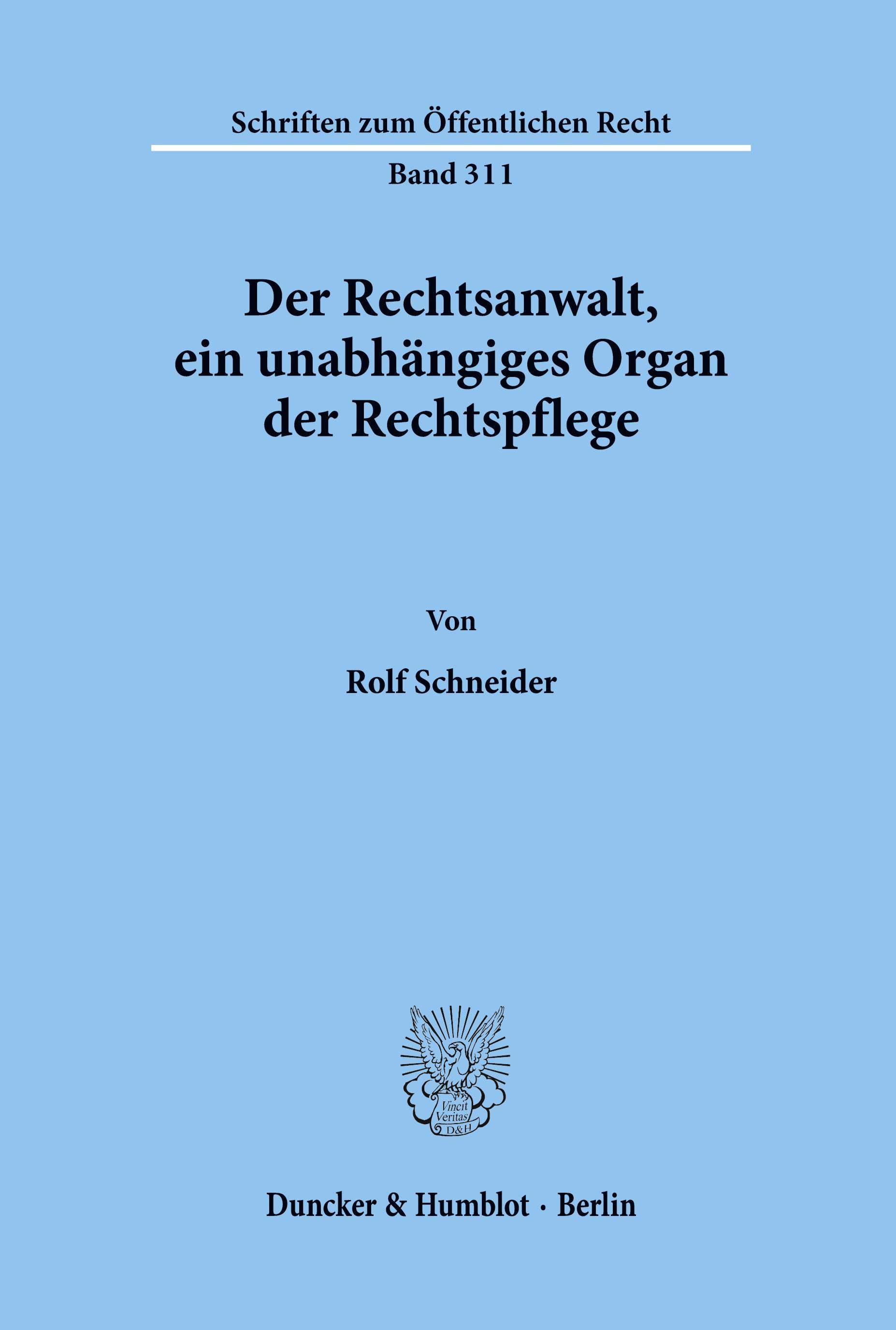 Der Rechtsanwalt, ein unabhängiges Organ der Rechtspflege.