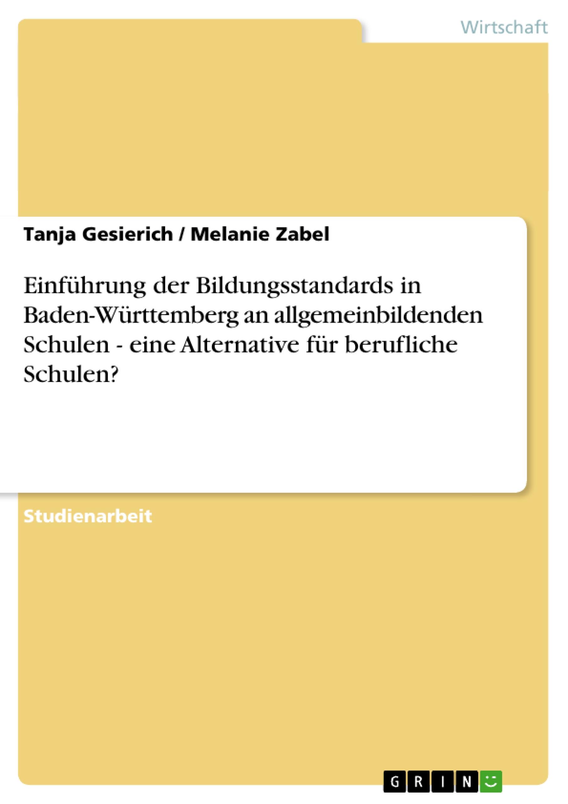 Einführung der Bildungsstandards in Baden-Württemberg an allgemeinbildenden Schulen - eine Alternative für berufliche Schulen?