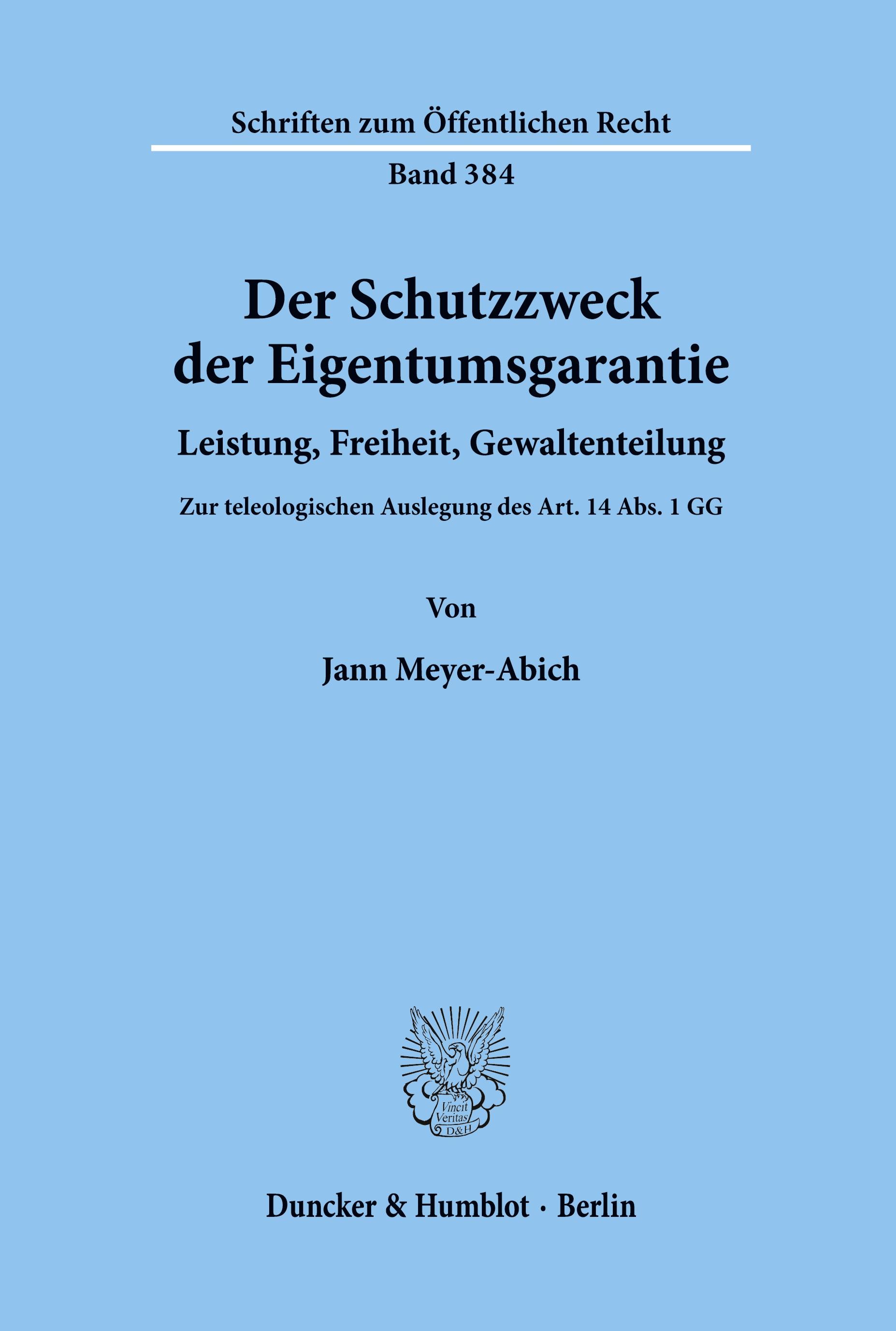 Der Schutzzweck der Eigentumsgarantie.