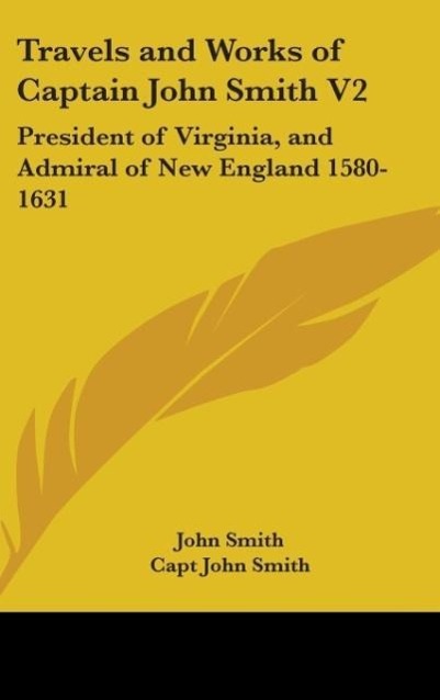 Travels And Works Of Captain John Smith V2