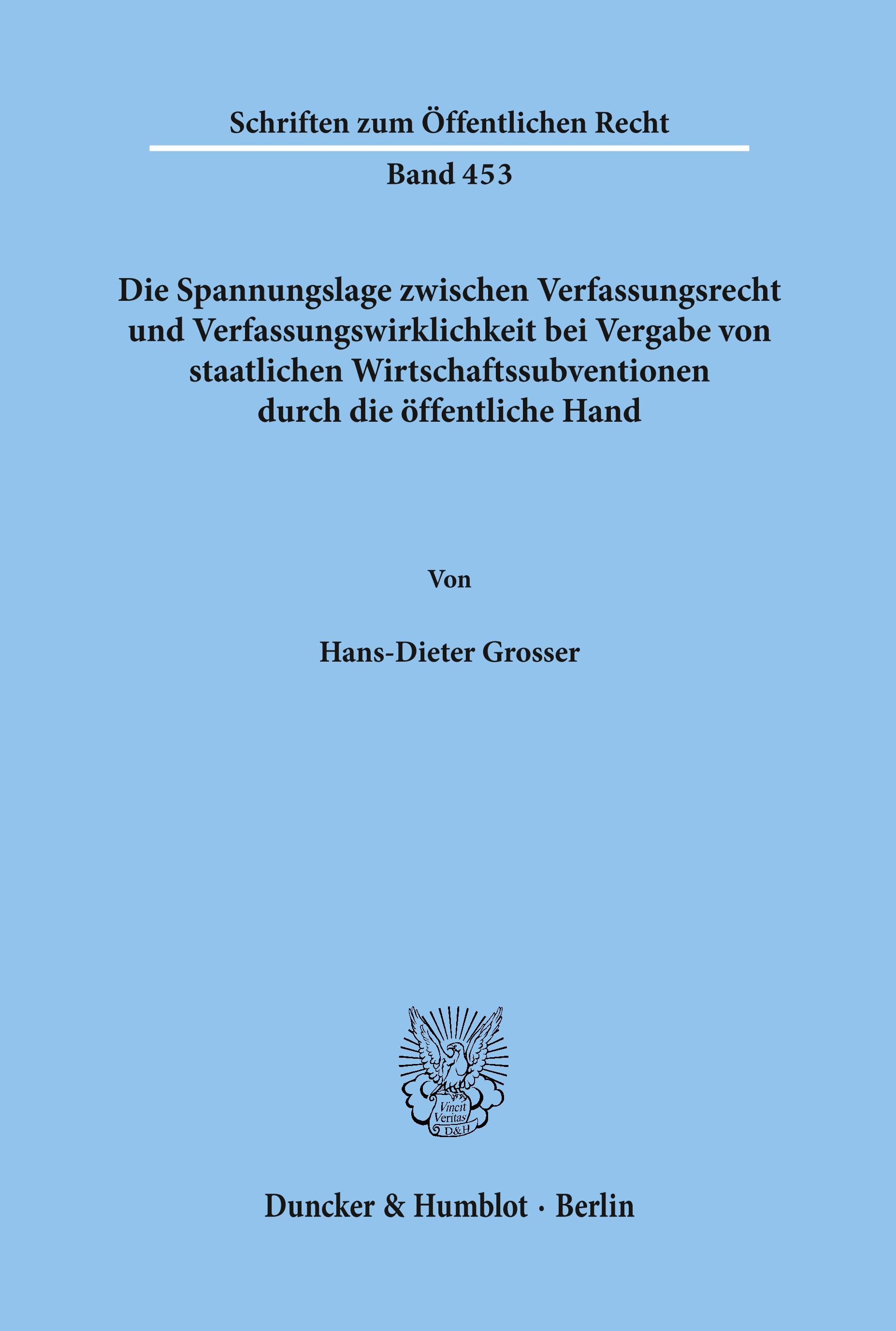 Die Spannungslage zwischen Verfassungsrecht und Verfassungswirklichkeit bei Vergabe von staatlichen Wirtschaftssubventionen durch die öffentliche Hand.