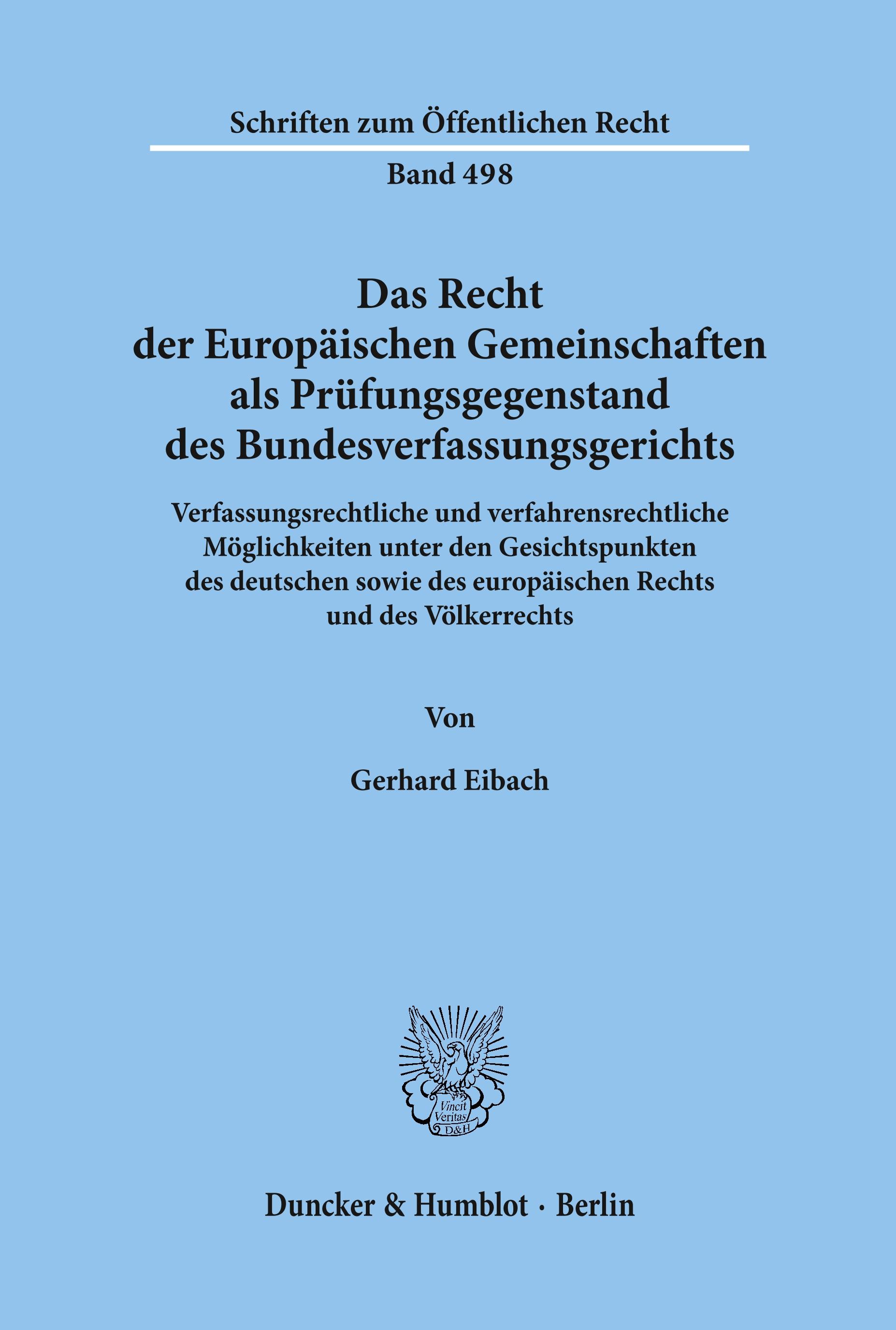 Das Recht der Europäischen Gemeinschaften als Prüfungsgegenstand des Bundesverfassungsgerichts.