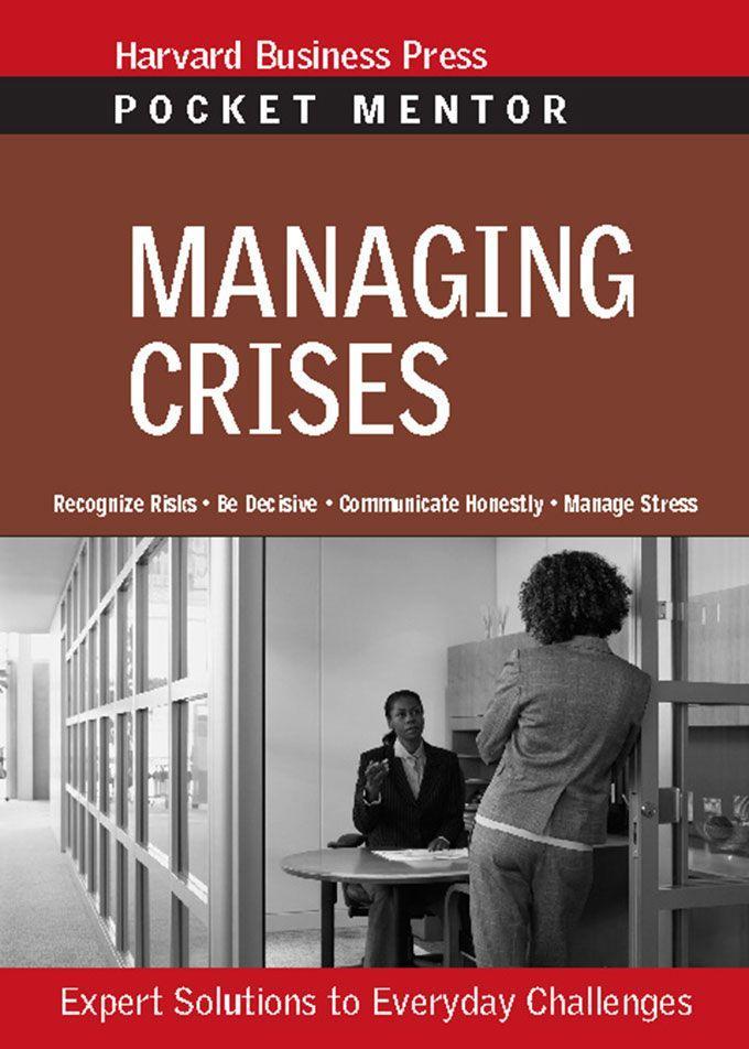 Managing Crises: Expert Solutions to Everyday Challenges