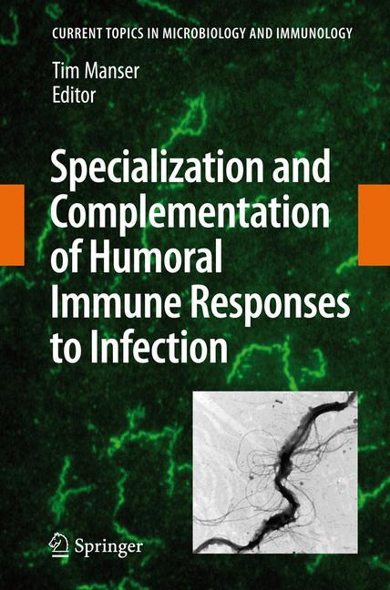 Specialization and Complementation of Humoral Immune Responses to Infection