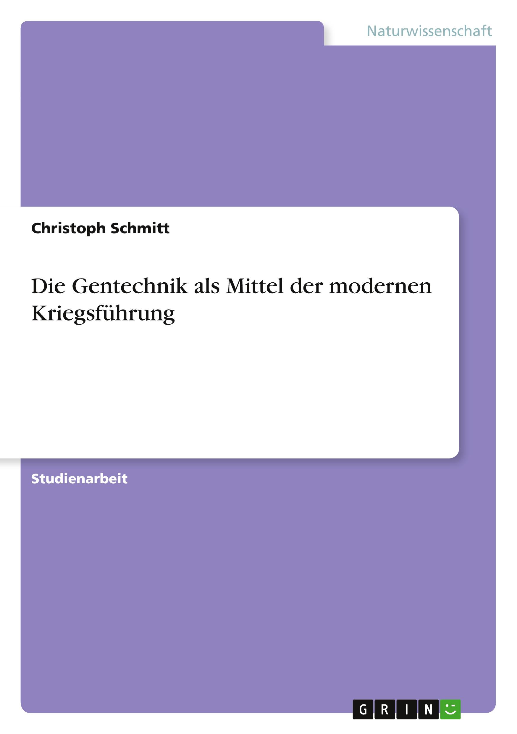 Die Gentechnik als Mittel der modernen Kriegsführung