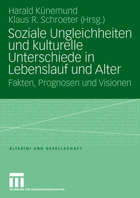 Soziale Ungleichheiten und kulturelle Unterschiede in Lebenslauf und Alter