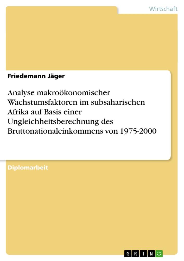 Analyse makroökonomischer Wachstumsfaktoren im subsaharischen Afrika auf Basis einer Ungleichheitsberechnung des Bruttonationaleinkommens von 1975-2000