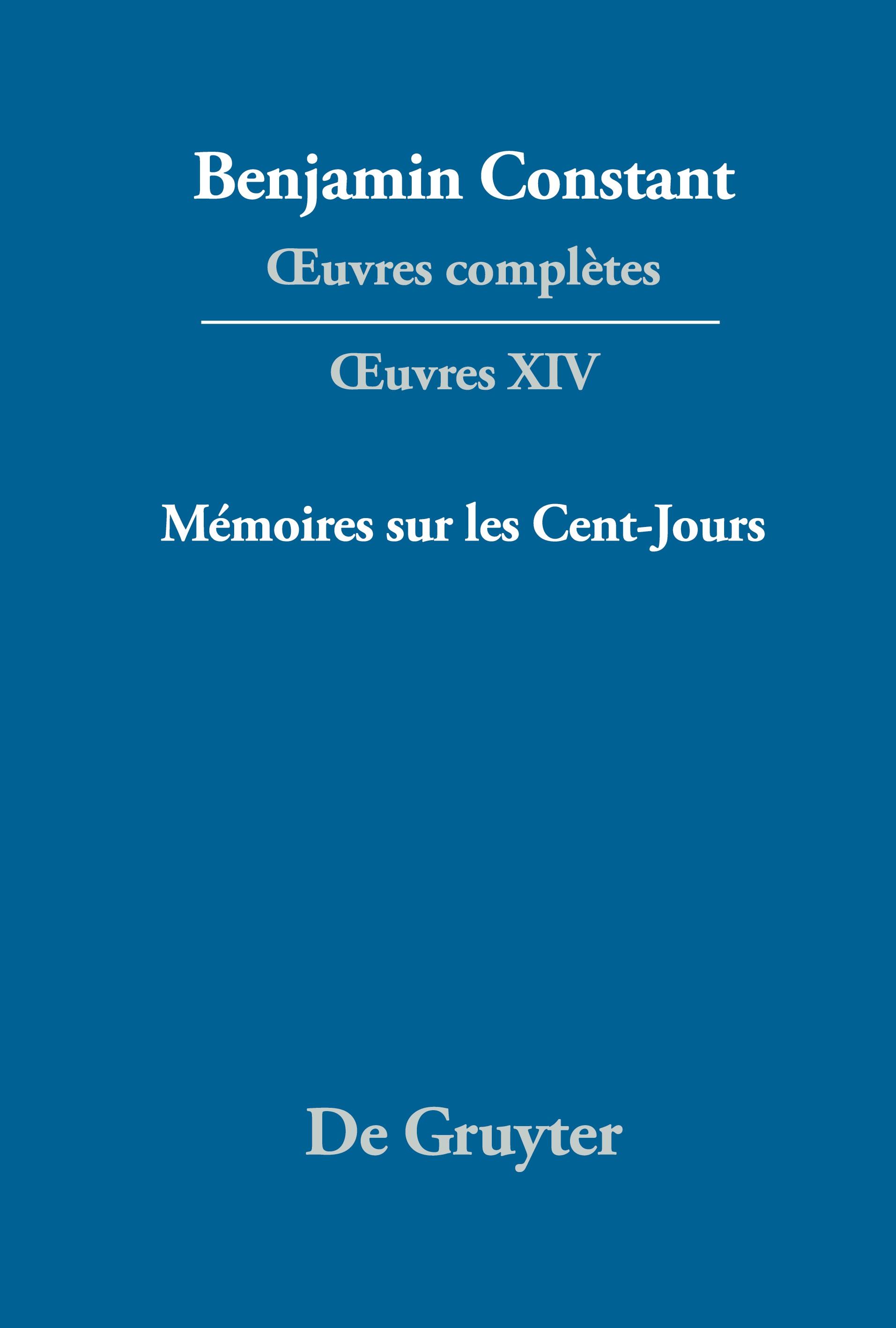 ¿uvres complètes, XIV, Mémoires sur les Cent-Jours