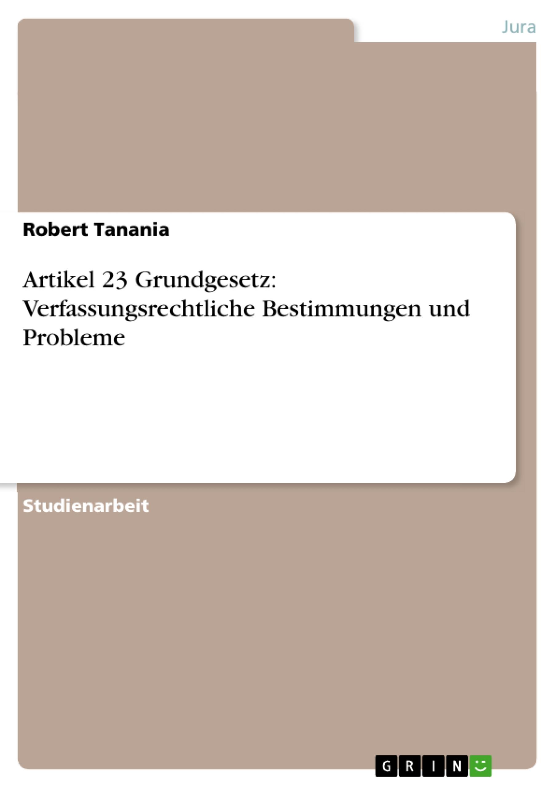 Artikel 23 Grundgesetz: Verfassungsrechtliche Bestimmungen und Probleme