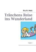 Tränchens Reise ins Wunderland