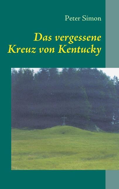 Das vergessene Kreuz von Kentucky