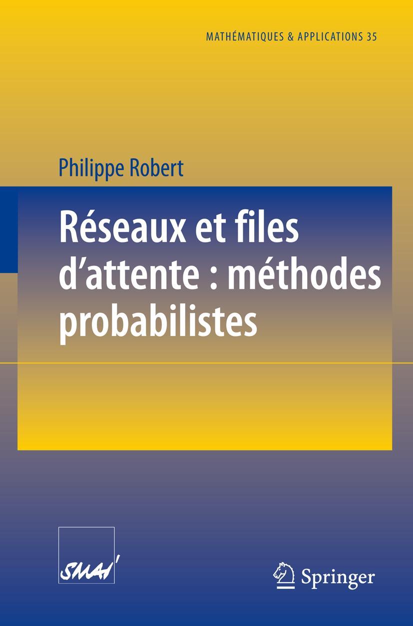 Réseaux et files d'attente: méthodes probabilistes