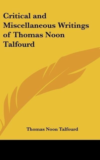 Critical and Miscellaneous Writings of Thomas Noon Talfourd