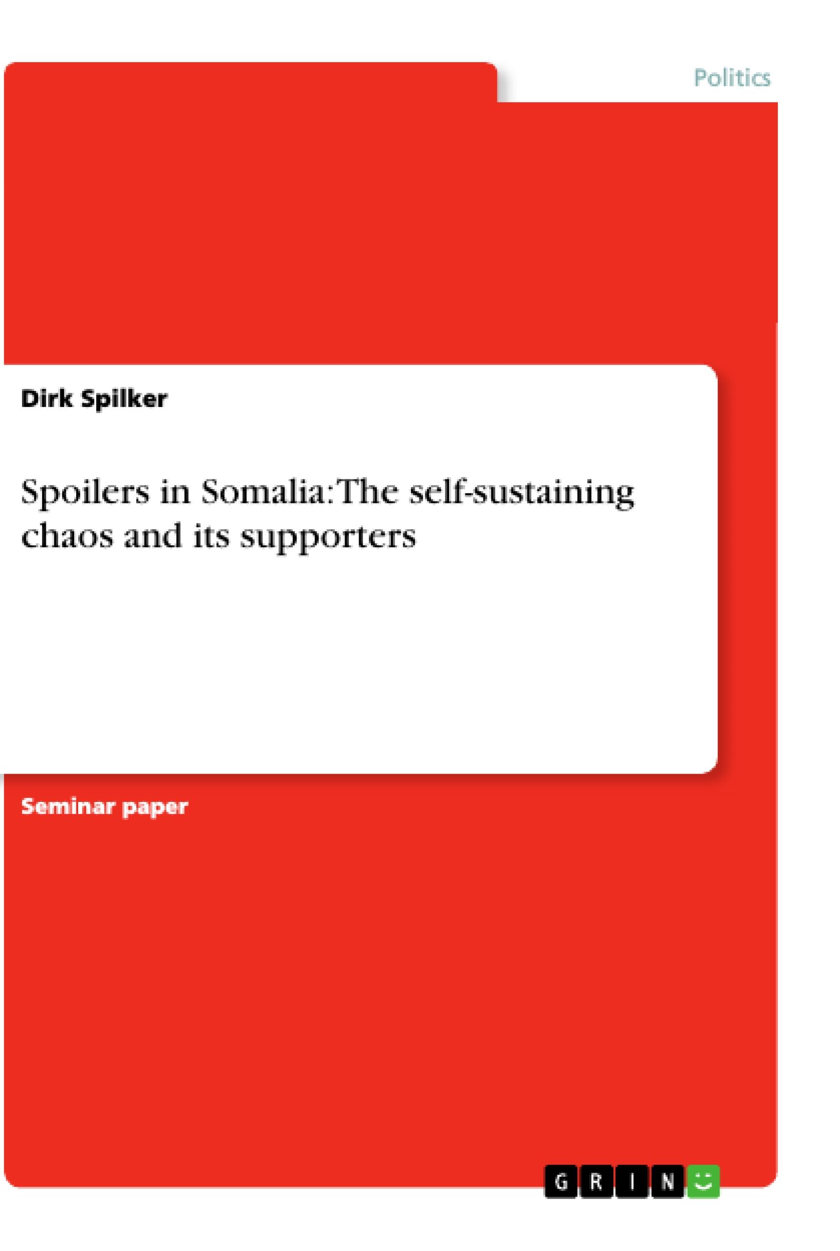 Spoilers in Somalia: The self-sustaining chaos and its supporters