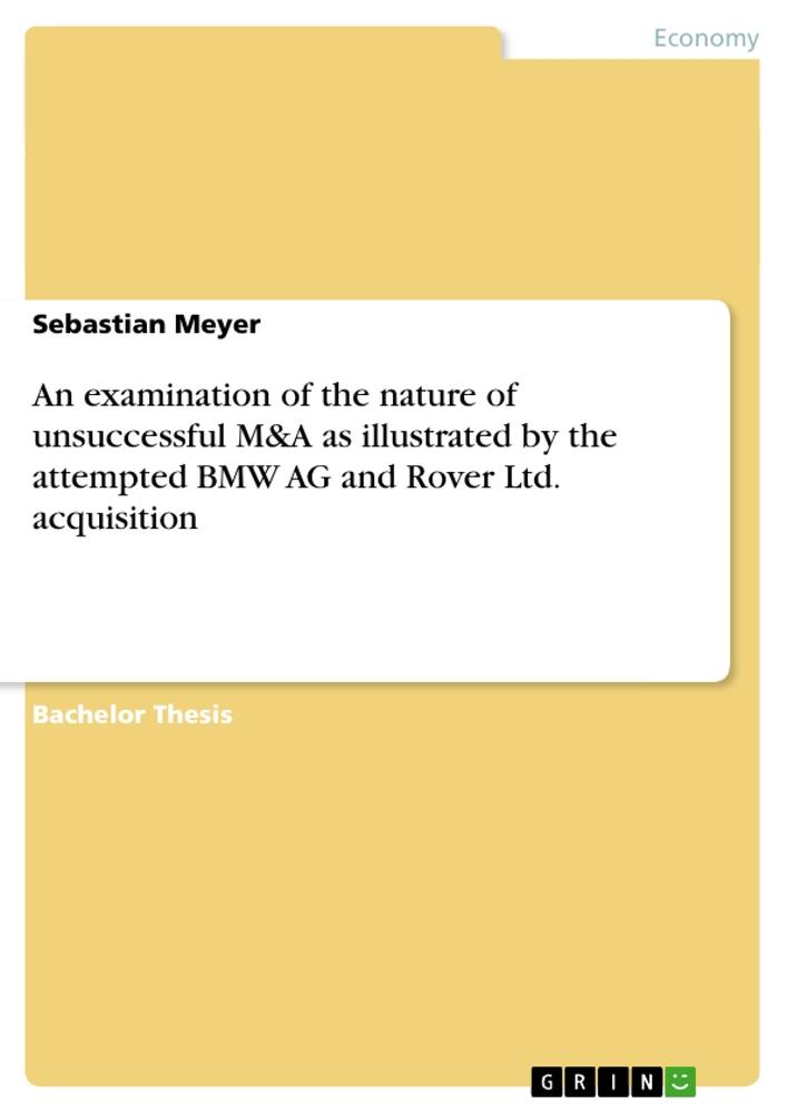 An examination of the nature of unsuccessful M&A as illustrated by the attempted BMW AG and Rover Ltd. acquisition