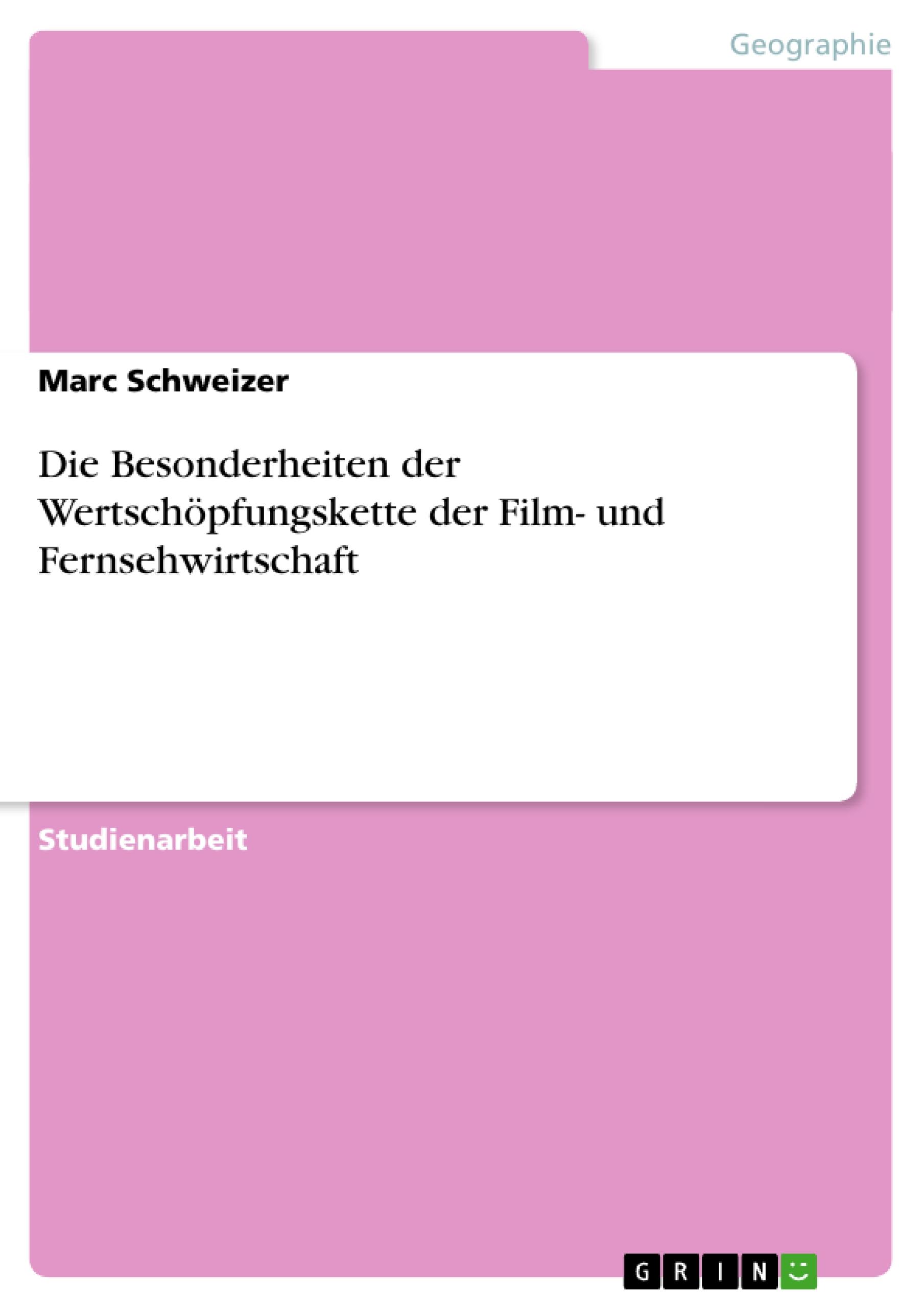 Die Besonderheiten der Wertschöpfungskette der Film- und Fernsehwirtschaft