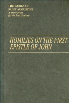 Homilies on the First Epistle of John Part III: Tractatus in Espistolam Joannis Ad Parthos I/14