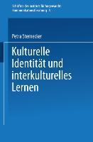 Kulturelle Identität und interkulturelles Lernen