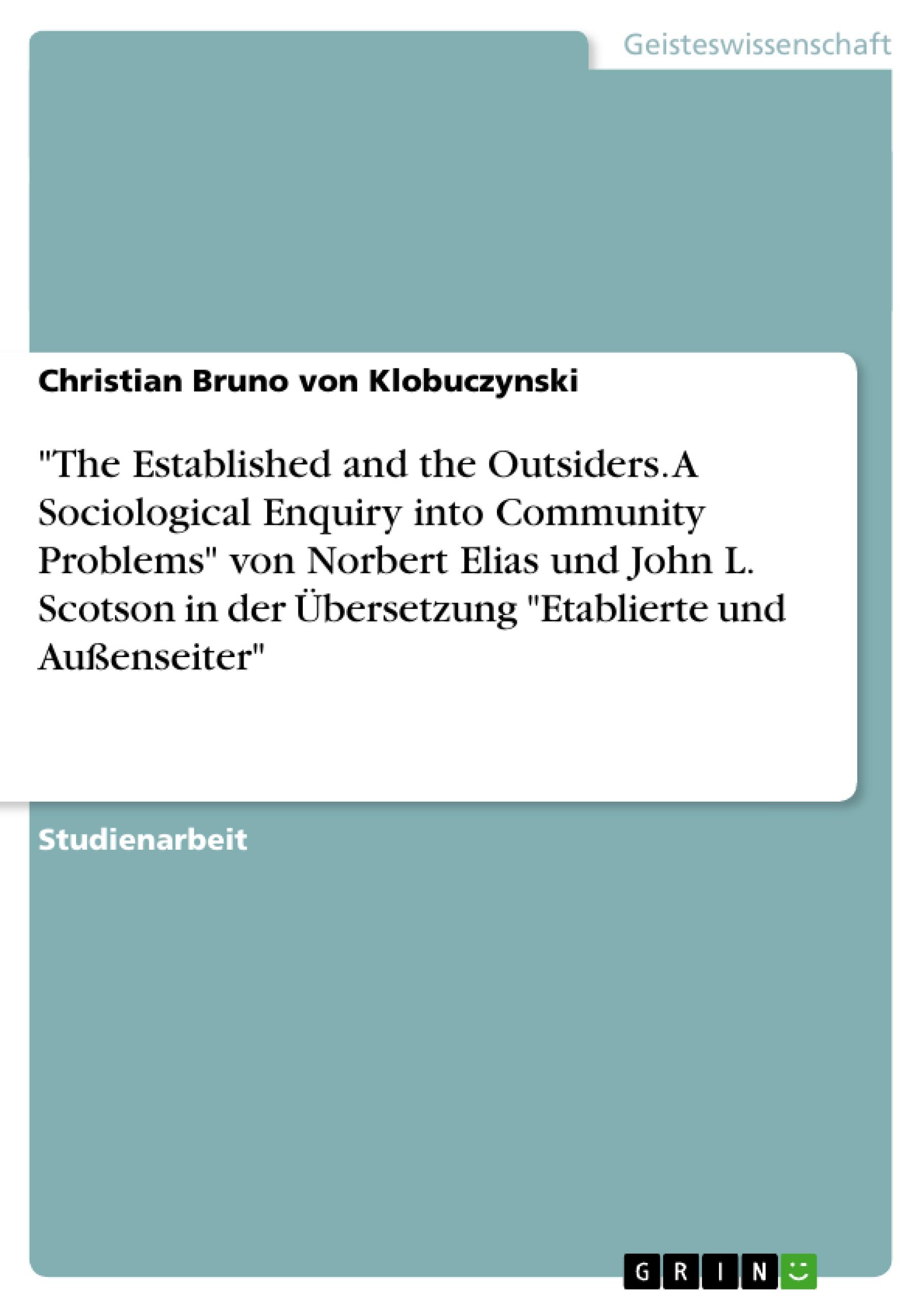 "The Established and the Outsiders. A Sociological Enquiry into Community Problems" von Norbert Elias und John L. Scotson in der Übersetzung "Etablierte und Außenseiter"