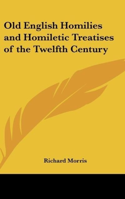 Old English Homilies and Homiletic Treatises of the Twelfth Century