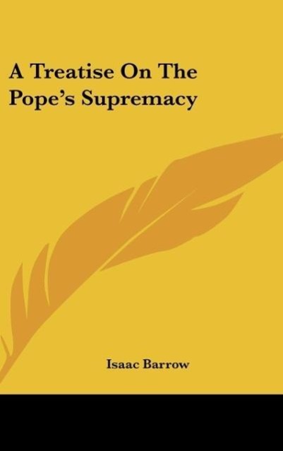 A Treatise On The Pope's Supremacy