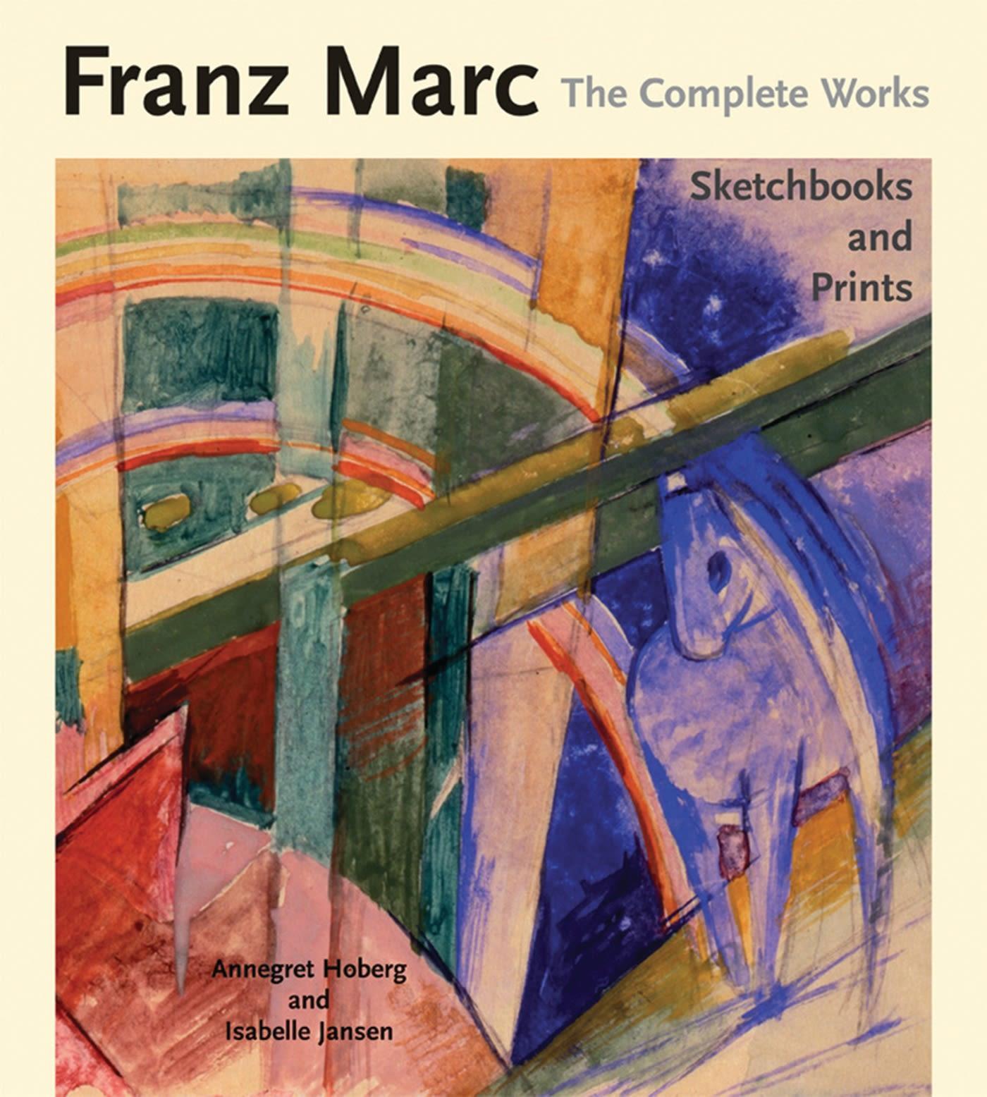 Franz Marc the Complete Works Volume III