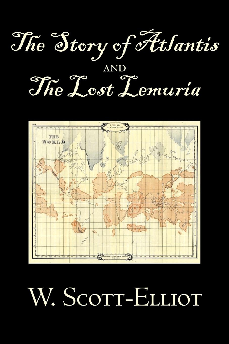 The Story of Atlantis and the Lost Lemuria by W. Scott-Elliot, Body, Mind & Spirit, Ancient Mysteries & Controversial Knowledge