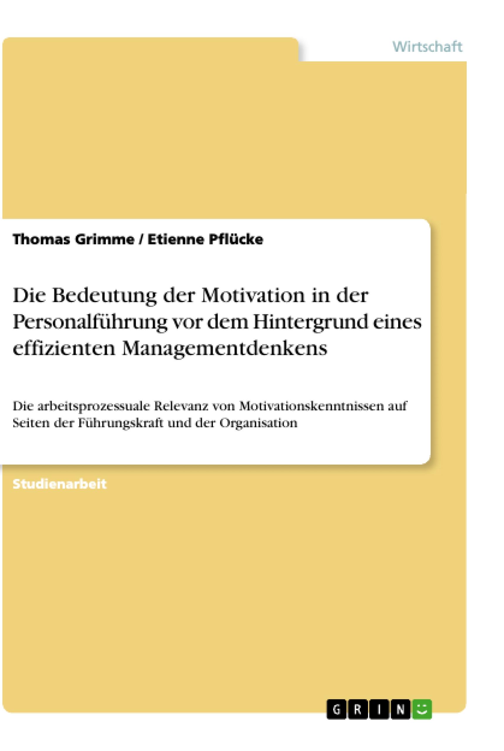 Die Bedeutung der Motivation in der Personalführung vor dem Hintergrund eines effizienten Managementdenkens