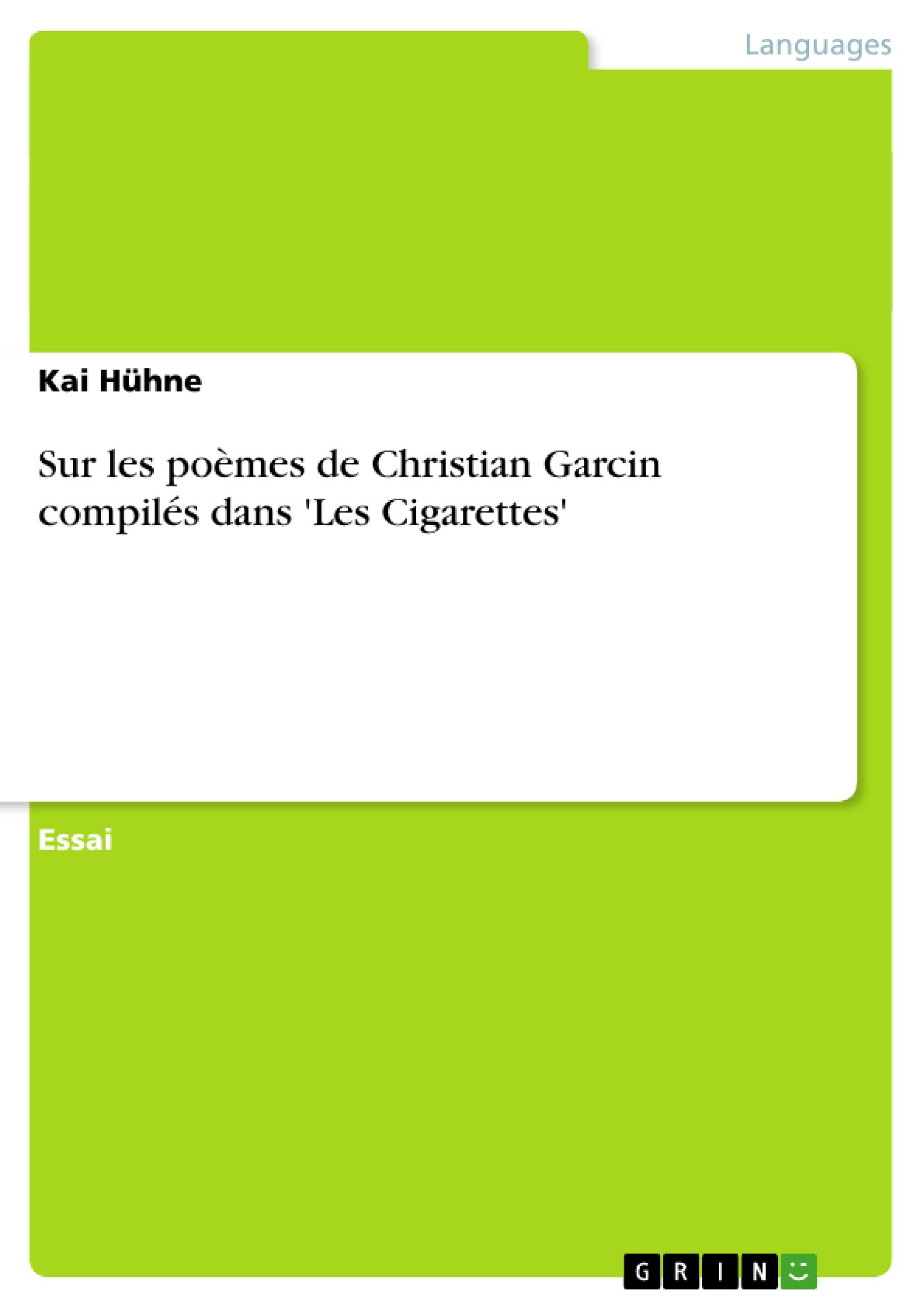 Sur les poèmes de Christian Garcin compilés dans 'Les Cigarettes'