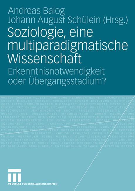 Soziologie, eine multiparadigmatische Wissenschaft