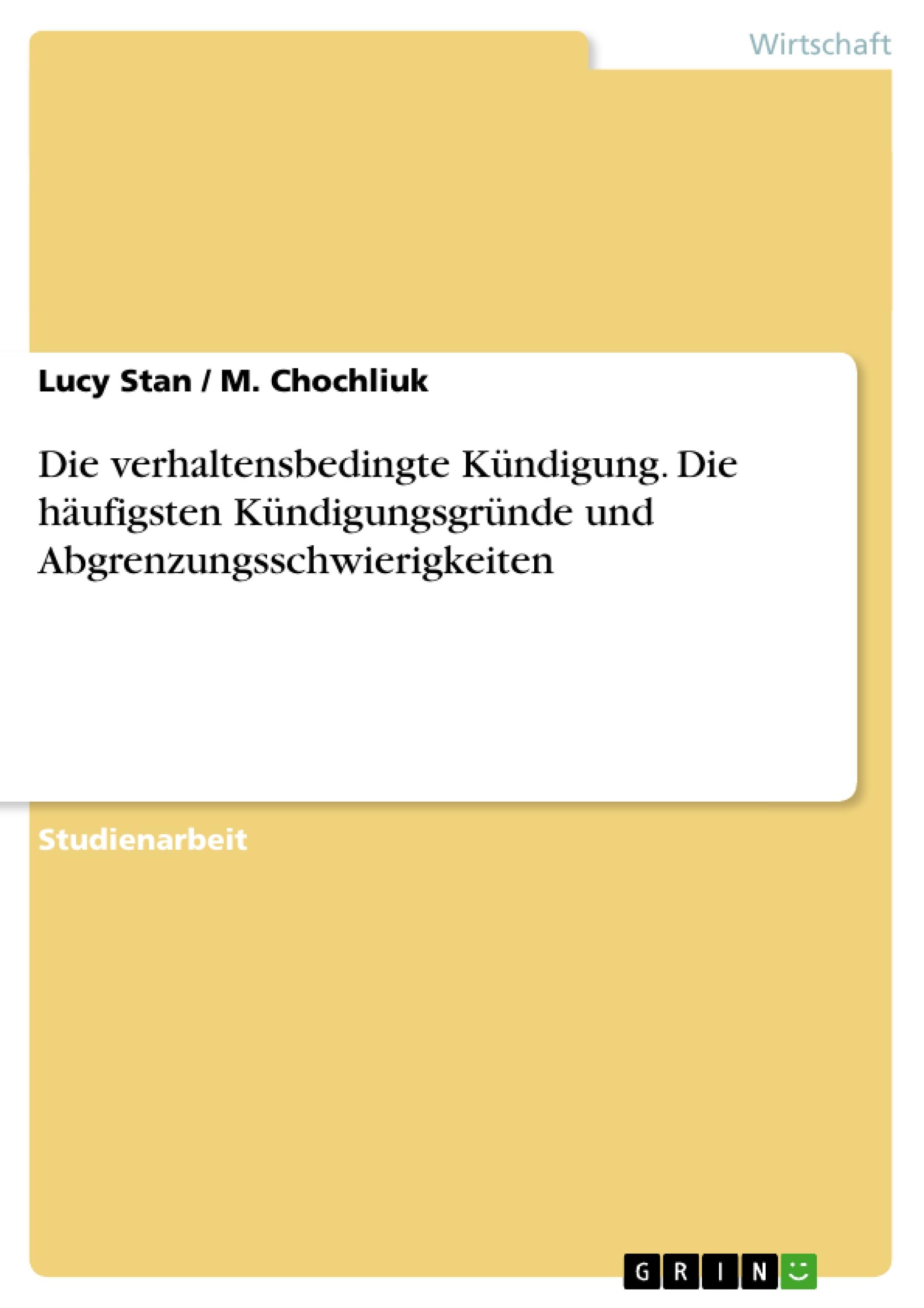 Die verhaltensbedingte Kündigung. Die häufigsten Kündigungsgründe und Abgrenzungsschwierigkeiten