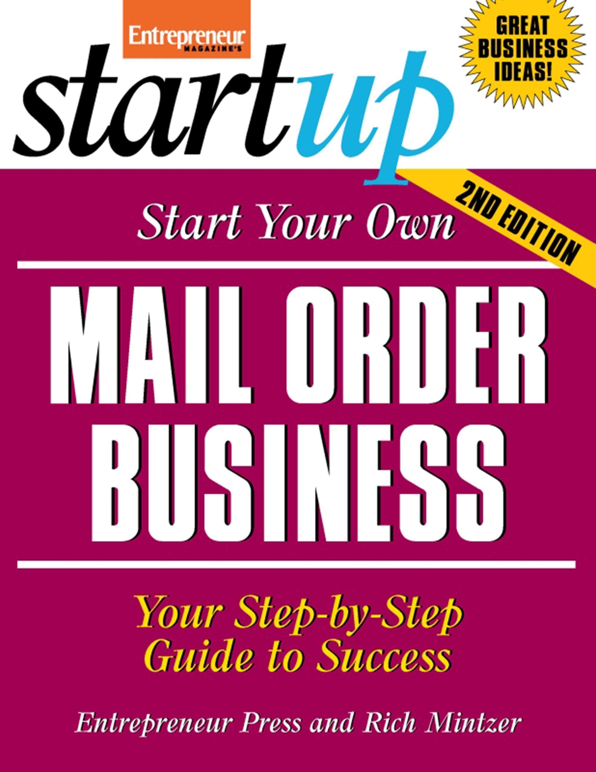 Start Your Own Mail Order Business: Your Step-By-Step Guide to Success