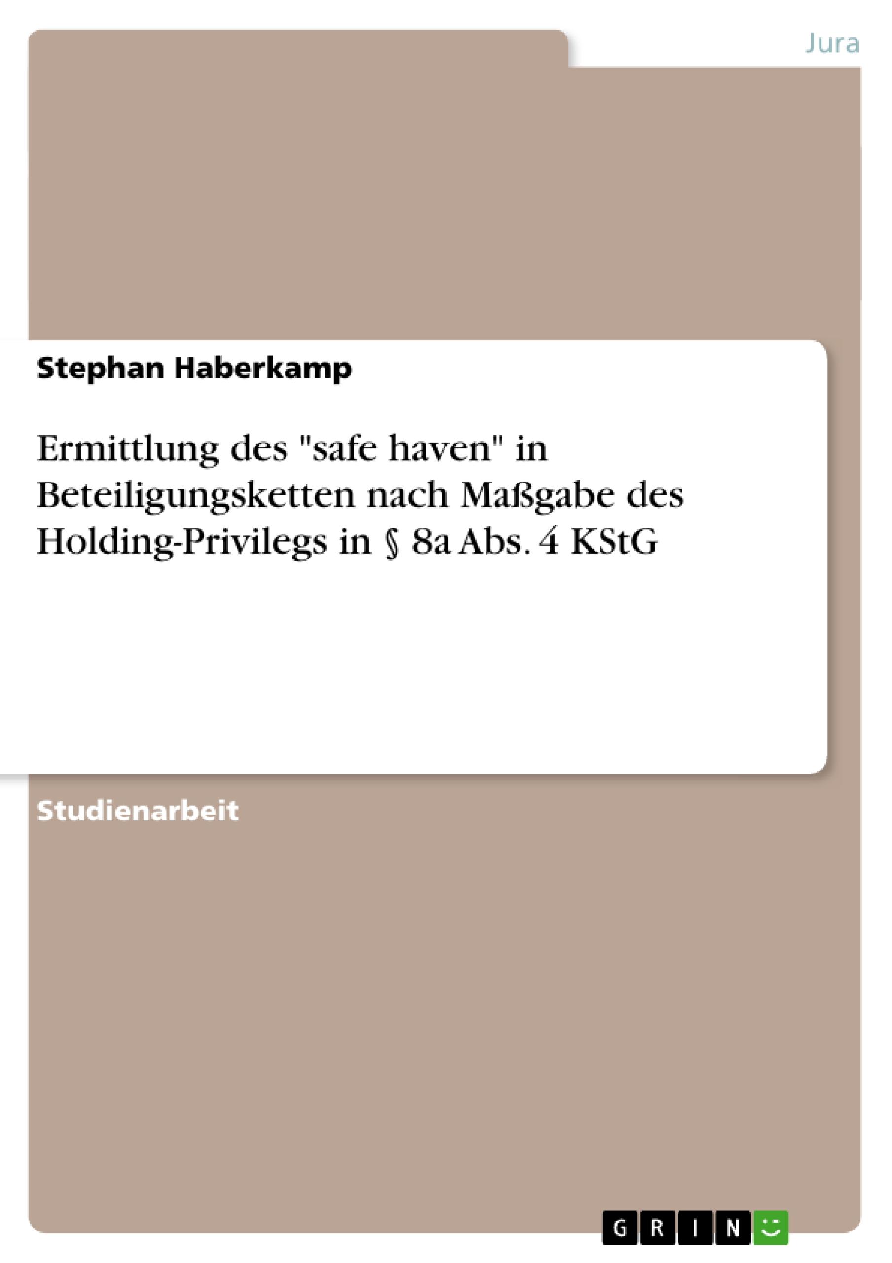 Ermittlung des "safe haven" in Beteiligungsketten nach Maßgabe des Holding-Privilegs in § 8a Abs. 4 KStG