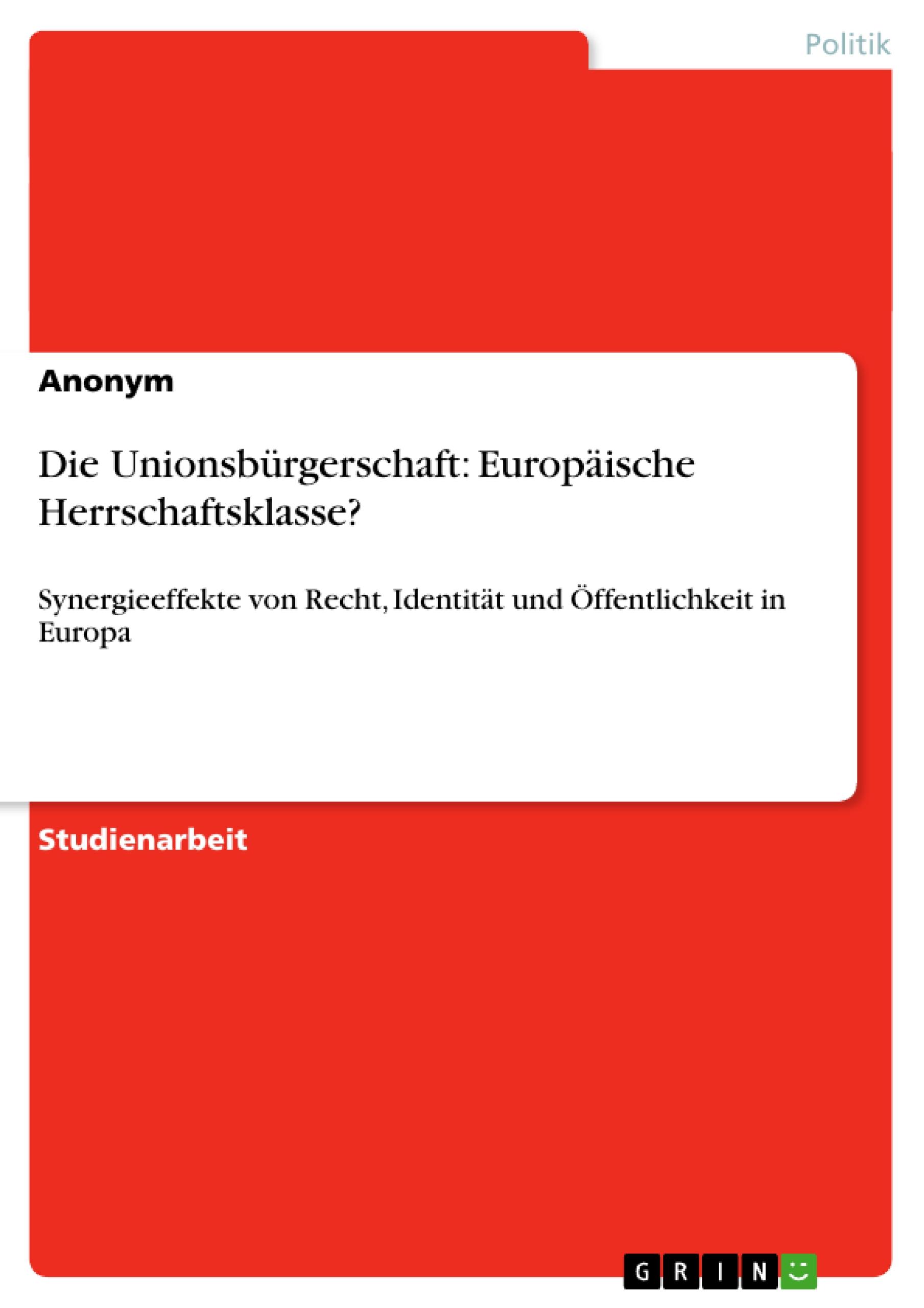 Die Unionsbürgerschaft: Europäische Herrschaftsklasse?