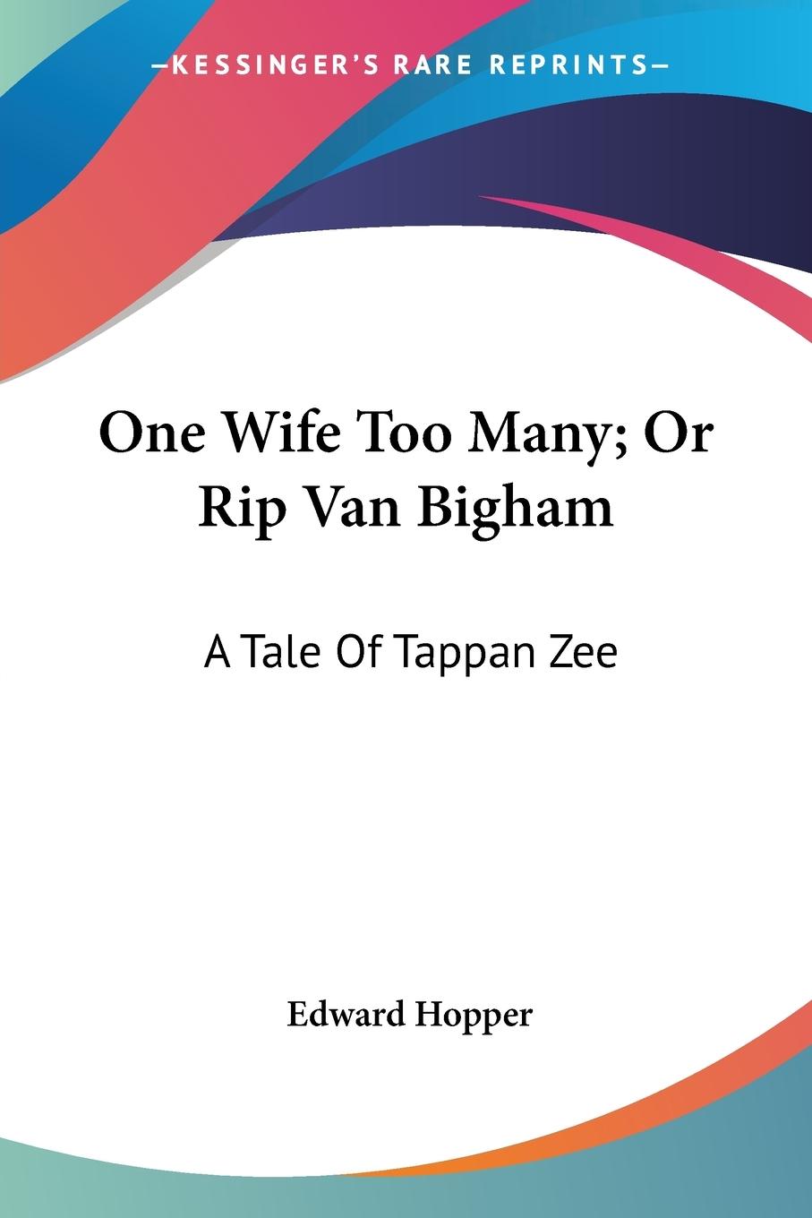 One Wife Too Many; Or Rip Van Bigham