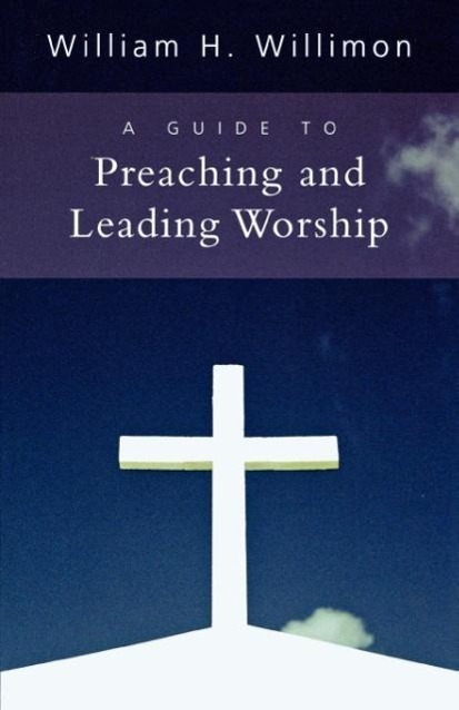 A Guide to Preaching and Leading Worship