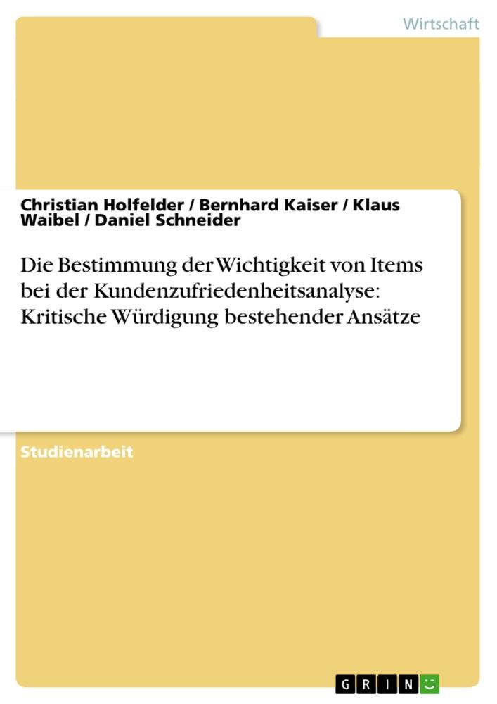 Die Bestimmung der Wichtigkeit von Items bei der Kundenzufriedenheitsanalyse: Kritische Würdigung bestehender Ansätze