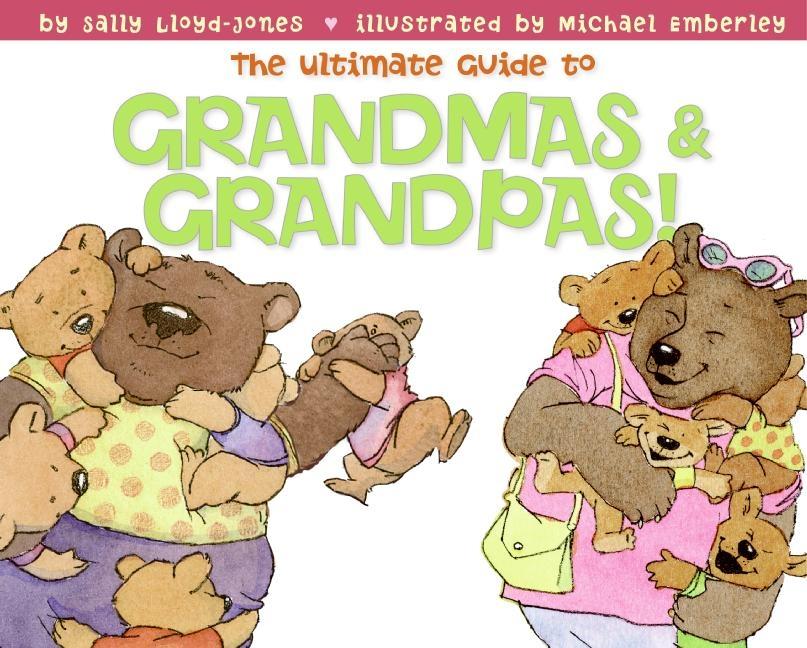 The Ultimate Guide to Grandmas & Grandpas!