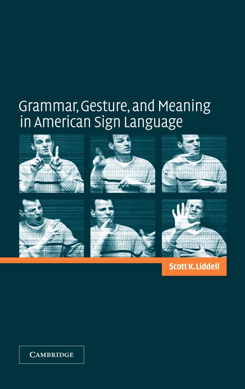 Grammar, Gesture, and Meaning in American Sign Language