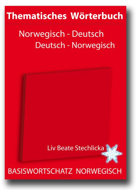 Thematisches Wörterbuch Deutsch - Norwegisch / Norwegisch - Deutsch