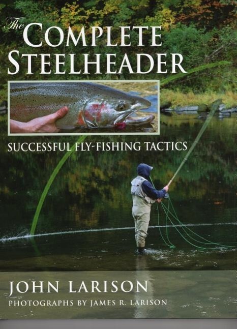 The Complete Steelheader: Successful Fly-Fishing Tactics